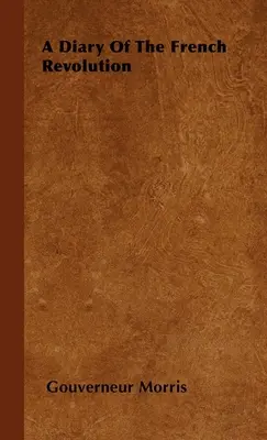Deník Francouzské revoluce - A Diary of the French Revolution