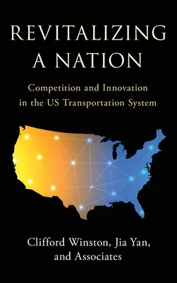 Revitalizace národa: Konkurence a inovace v dopravním systému USA - Revitalizing a Nation: Competition and Innovation in the US Transportation System