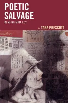 Poetická záchrana: Čtení Miny Loy - Poetic Salvage: Reading Mina Loy