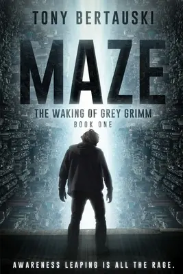 Bludiště: Probuzení Šedého Grimma: Sci-fi thriller (Maze: The Waking of Grey Grimm: A Science Fiction Thriller). - Maze: The Waking of Grey Grimm: A Science Fiction Thriller