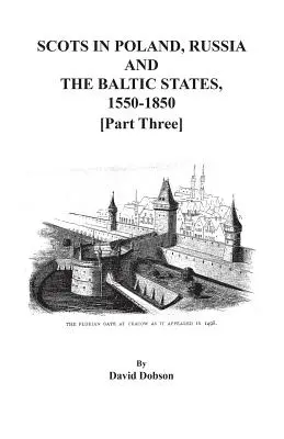Skotové v Polsku, Rusku a pobaltských státech v letech 1550-1850. Část třetí - Scots in Poland, Russia, and the Baltic States, 1550-1850. Part Three