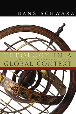 Teologie v globálním kontextu: Posledních dvě stě let - Theology in a Global Context: The Last Two Hundred Years
