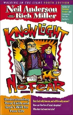 Poznejte světlo, žádný strach: Porozumět své víře a Boží vůli pro váš život - Know Light, No Fear: Understanding Your Faith and God's Will for Your Life