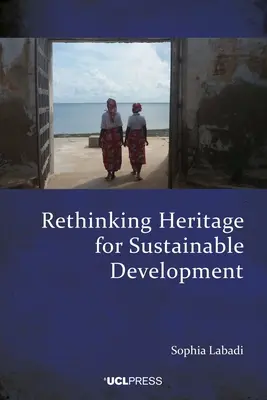 Přehodnocení dědictví pro udržitelný rozvoj - Rethinking Heritage for Sustainable Development