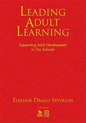 Vedení vzdělávání dospělých: Podpora rozvoje dospělých v našich školách - Leading Adult Learning: Supporting Adult Development in Our Schools