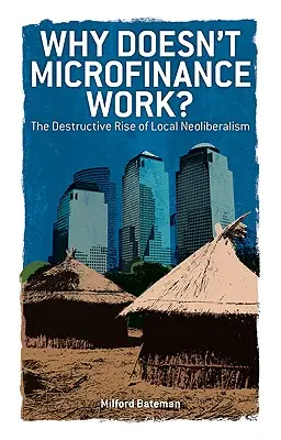 Proč nefunguje mikrofinancování? - Why Doesn't Microfinance Work?