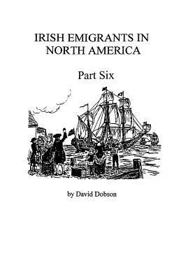 Irští emigranti v Severní Americe [1670-1830], část šestá - Irish Emigrants in North America [1670-1830], Part Six