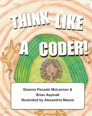 Mysli jako programátor! Propojení informatického myšlení s každodenními činnostmi - Think Like a Coder!: Connecting Computational Thinking to Everyday Activities