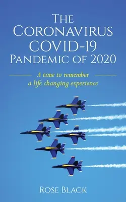 Koronavirusová pandemie COVID-19 v roce 2020: Čas vzpomínek na zážitek, který změní život - The Coronavirus COVID-19 Pandemic of 2020: A Time to Remember a Life Changing Experience