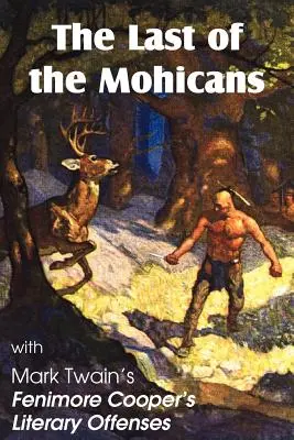 Poslední Mohykán od Jamese Fenimora Coopera & Fenimore Cooperovy literární prohřešky - The Last of the Mohicans by James Fenimore Cooper & Fenimore Cooper's Literary Offenses