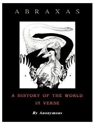 Abraxas: A History of the World in Verse (Dějiny světa ve verších) - Abraxas: A History of the World in Verse