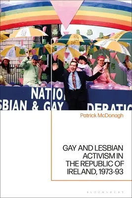 Gay a lesbický aktivismus v Irské republice v letech 1973-1993 - Gay and Lesbian Activism in the Republic of Ireland, 1973-93
