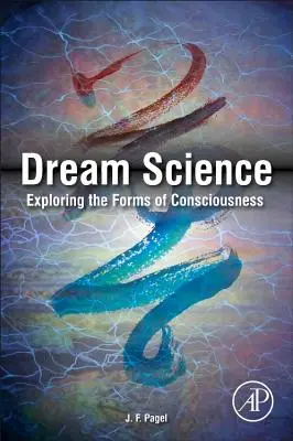 Věda o snu: Zkoumání forem vědomí - Dream Science: Exploring the Forms of Consciousness