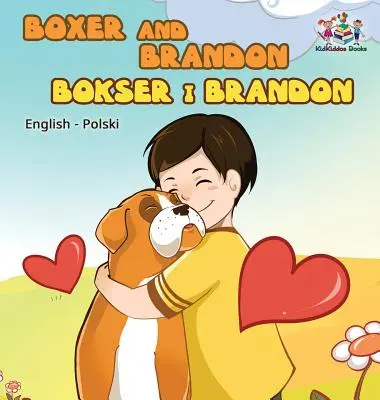 Boxer a Brandon (anglicko-polská kniha pro děti): Polská dětská kniha - Boxer and Brandon (English Polish children's book): Polish Kids Book