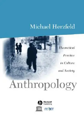 Antropologie: Teoretická praxe v kultuře a společnosti - Anthropology: Theoretical Practice in Culture and Society