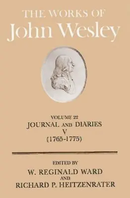 Díla Johna Wesleyho 22. díl: Deník a deníky V (1765-1775) - The Works of John Wesley Volume 22: Journal and Diaries V (1765-1775)