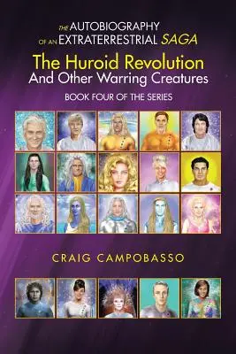 Autobiografie mimozemské ságy: Huroidní revoluce a další bojující tvorové - The Autobiography of an Extraterrestrial Saga: The Huroid Revolution and Other Warring Creatures