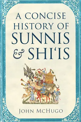 Stručné dějiny sunnitů a šíitů - A Concise History of Sunnis and Shi'is