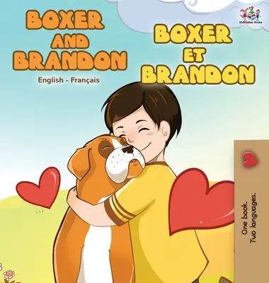 Boxer a Brandon Boxer et Brandon: Anglicko-francouzské dvojjazyčné vydání - Boxer and Brandon Boxer et Brandon: English French Bilingual Edition