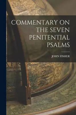 Komentář k sedmi kajícím žalmům - Commentary on the Seven Penitential Psalms
