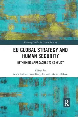 Eu Globální strategie a lidská bezpečnost: Rethinking Approaches to Conflict - Eu Global Strategy and Human Security: Rethinking Approaches to Conflict