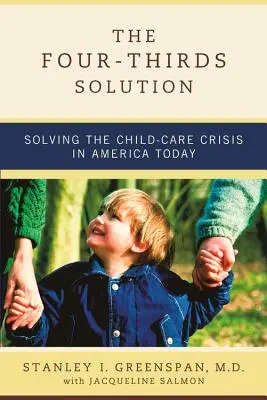 Řešení čtyř třetin: Řešení krize péče o děti v dnešní Americe - The Four-Thirds Solution: Solving the Child-Care Crisis in America Today