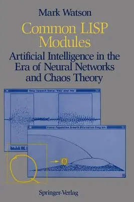 Společné moduly LISP: Umělá inteligence v éře neuronových sítí a teorie chaosu - Common LISP Modules: Artificial Intelligence in the Era of Neural Networks and Chaos Theory
