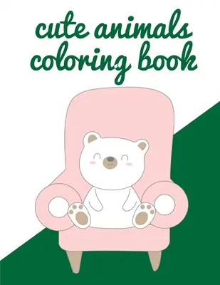 Roztomilá zvířátka Omalovánky: Obrázkové knížky pro starší děti - Cute Animals Coloring Book: picture books for seniors baby