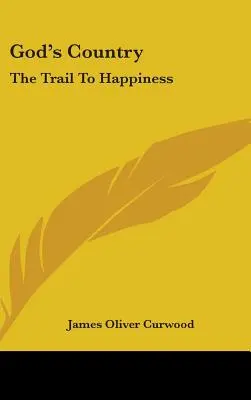 Boží země: Stezka ke štěstí - God's Country: The Trail To Happiness