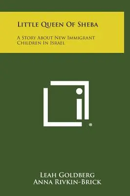 Malá královna ze Sáby: Příběh o dětech nových přistěhovalců v Izraeli - Little Queen Of Sheba: A Story About New Immigrant Children In Israel