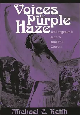 Hlasy v purpurovém oparu: Undergroundové rádio a šedesátá léta - Voices in the Purple Haze: Underground Radio and the Sixties