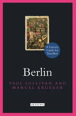 Berlín: Literární průvodce pro cestovatele - Berlin: A Literary Guide for Travellers