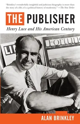 Vydavatel: Henry Luce a jeho americké století - The Publisher: Henry Luce and His American Century