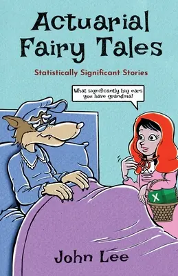 Pojistně-matematické pohádky: Statisticky významné příběhy - Actuarial Fairy Tales: Statistically Significant Stories