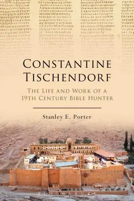 Constantine Tischendorf: Život a dílo lovce biblických textů 19. století. - Constantine Tischendorf: The Life and Work of a 19th Century Bible Hunter