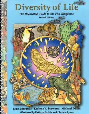 Rozmanitost života: Ilustrovaný průvodce pěti říšemi: Ilustrovaný průvodce pěti říšemi života - Diversity of Life: The Illustrated Guide to Five Kingdoms: The Illustrated Guide to Five Kingdoms