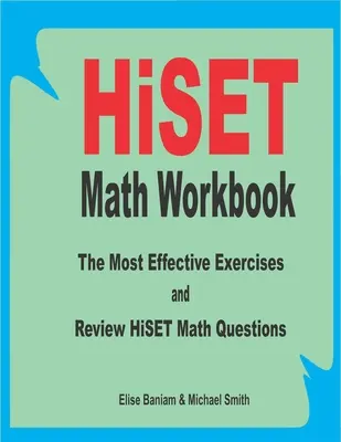 Cvičebnice matematiky HiSET: Nejúčinnější cvičení a přehled otázek z matematiky pro HiSET. - HiSET Math Workbook: The Most Effective Exercises and Review HiSET Math Questions