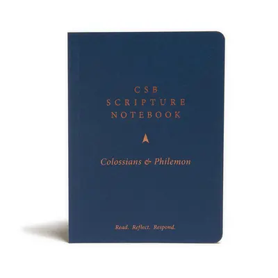 CSB Scripture Notebook, Colossians and Philemon: Čtěte. Reflect. Resopnd. - CSB Scripture Notebook, Colossians and Philemon: Read. Reflect. Resopnd.