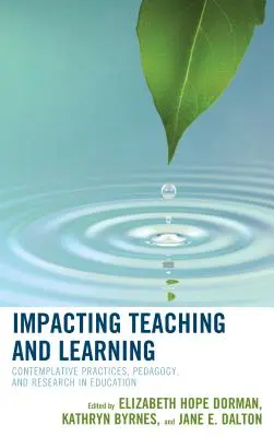 Ovlivňování výuky a učení: Kontemplativní praxe, pedagogika a výzkum ve vzdělávání - Impacting Teaching and Learning: Contemplative Practices, Pedagogy, and Research in Education
