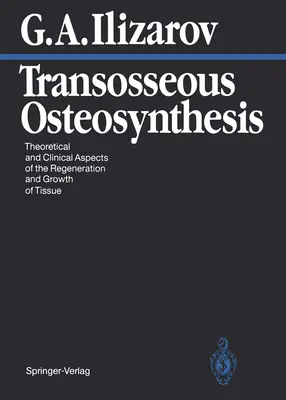 Transoseální osteosyntéza: Teoretické a klinické aspekty regenerace a růstu tkáně - Transosseous Osteosynthesis: Theoretical and Clinical Aspects of the Regeneration and Growth of Tissue