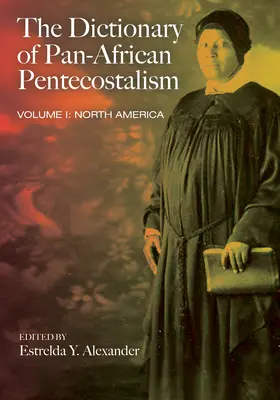 Slovník panafrického letničního hnutí, první díl - The Dictionary of Pan-African Pentecostalism, Volume One