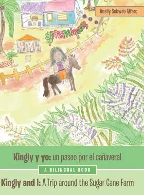 Kingly Yo: Un Paseo Por El Caaveral: Kingly a já: výlet po farmě s cukrovou třtinou - Kingly Y Yo: Un Paseo Por El Caaveral: Kingly and I: a Trip Around the Sugar Cane Farm