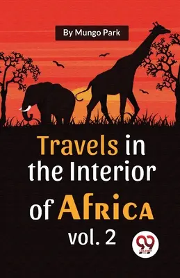 Cesty po africkém vnitrozemí 2. díl - Travels In The Interior Of Africa Vol. 2
