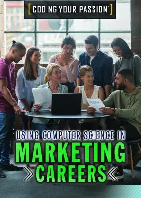 Využití informatiky v marketingové kariéře - Using Computer Science in Marketing Careers