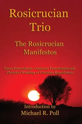 Rosikruciánské trio: Rosikruciánské manifesty - Rosicrucian Trio: The Rosicrucian Manifestos