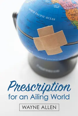 Recept pro nemocný svět - Prescription for an Ailing World