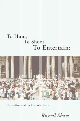 Lovit, střílet, bavit se - To Hunt, To Shoot, To Entertain
