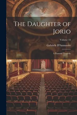 Dcera Jorio: Pastorální tragédie; 18. díl - The Daughter of Jorio: A Pastoral Tragedy; Volume 18