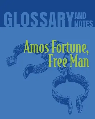 Amos Fortune, Free Man Glosář a poznámky: Amos Fortune, svobodný muž - Amos Fortune, Free Man Glossary and Notes: Amos Fortune, Free Man