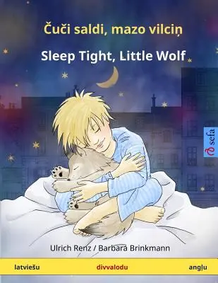 Kui saldi, matso viltsin - Spi klidně, vlčku. Dvojjazyčná kniha pro děti (lotyština - angličtina) - Kui saldi, matso viltsin - Sleep Tight, Little Wolf. Bilingual children's book (Latvian - English)